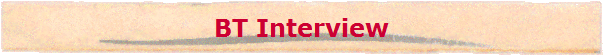 BT Interview