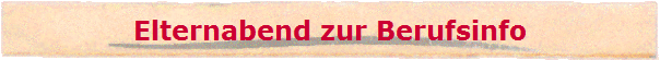 Elternabend zur Berufsinfo