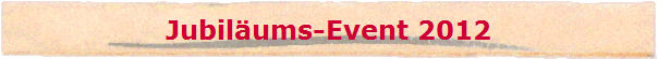 Jubilums-Event 2012