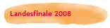 Landesfinale 2008