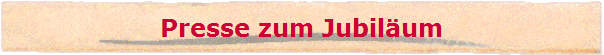 Presse zum Jubilum