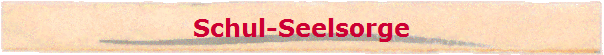 Schul-Seelsorge