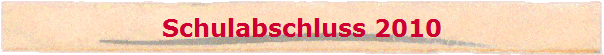 Schulabschluss 2010