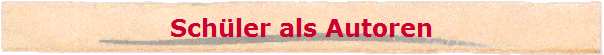 Schler als Autoren