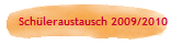  Schleraustausch 2009/2010